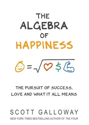 The Algebra of Happiness : The pursuit of success, love and what it all means