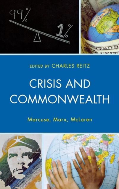 Crisis and Commonwealth : Marcuse, Marx, McLaren