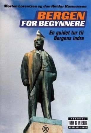Bergen for begynnere : en guidet tur til Bergens indre