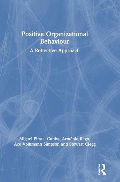 Positive Organizational Behaviour : A Reflective Approach