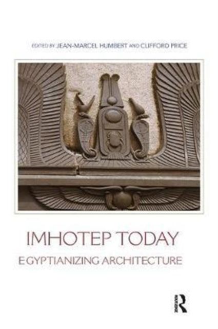 Imhotep Today : Egyptianizing Architecture