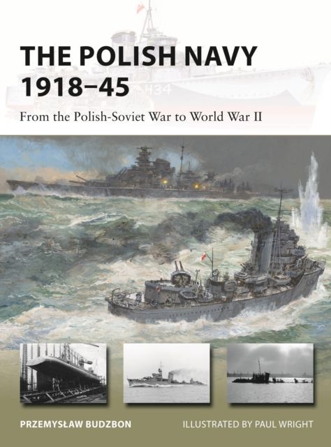 The Polish Navy 1918–45 : From the Polish-Soviet War to World War II