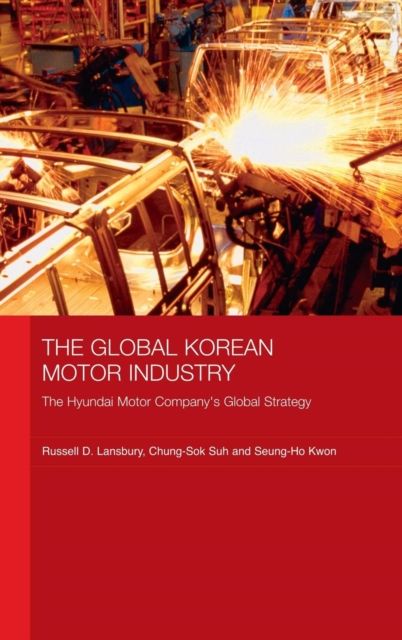 The Global Korean Motor Industry : The Hyundai Motor Company's Global Strategy