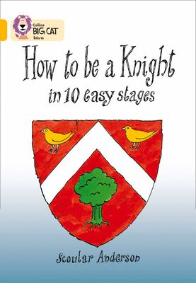 How To Be A Knight : Band 09/Gold