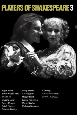 Players of Shakespeare 3 : Further Essays in Shakespearean Performance by Players with the Royal Shakespeare Company