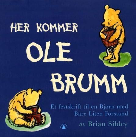 Her kommer Ole Brumm : et festskrift til en bjørn med bare liten forstand