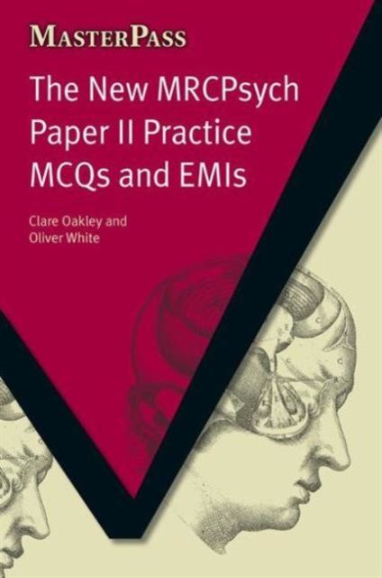 The New MRCPsych Paper II Practice MCQs and EMIs : MCQS and EMIs