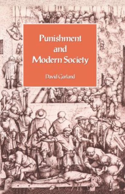 Punishment and Modern Society : A Study in Social Theory