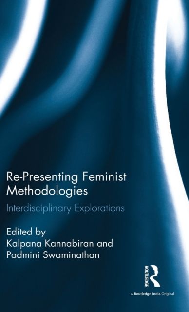 Re-Presenting Feminist Methodologies : Interdisciplinary Explorations