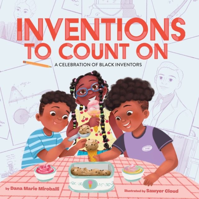 Inventions to Count On: A Celebration of Black Inventors : A Picture Book