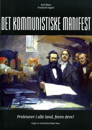 Det kommunistiske manifest : proletarer i alle land, foren dere!