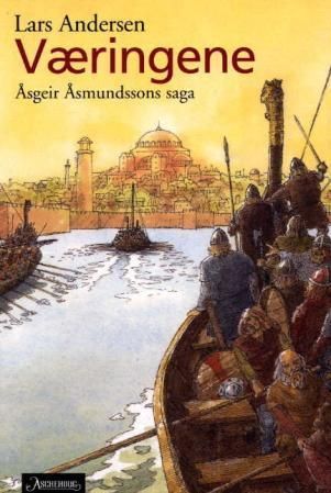 Væringene : Åsgeir Åsmundsons saga : historisk roman