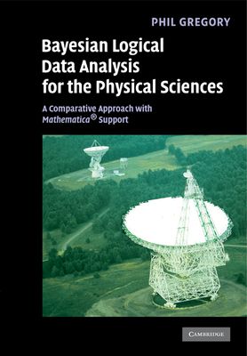 Bayesian Logical Data Analysis for the Physical Sciences : A Comparative Approach with Mathematica® Support