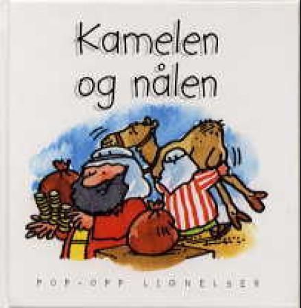 Kamelen og nålen : pop-opp lignelser
