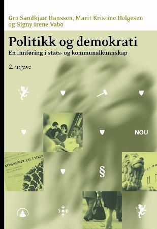 Politikk og demokrati : en innføring i stats- og kommunalkunnskap