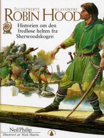 Robin Hood : historien om den fredløse helten fra Sherwoodskogen