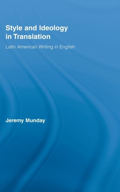 Style and Ideology in Translation : Latin American Writing in English