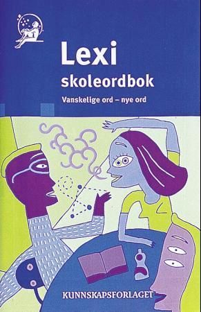 LEXI skoleordbok : nye ord - vanskelige ord