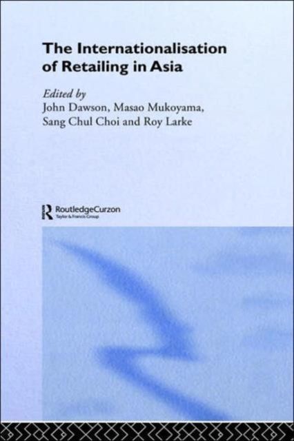 The Internationalisation of Retailing in Asia