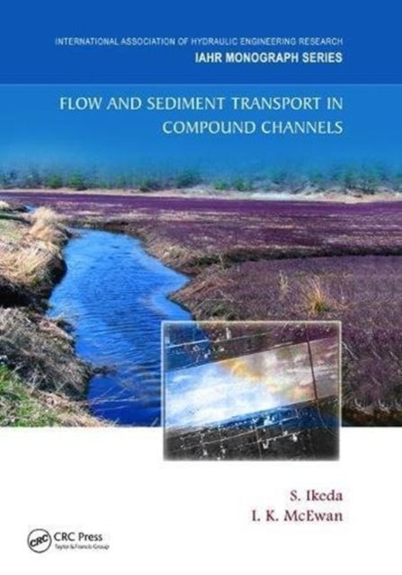 Flow and Sediment Transport in Compound Channels : The Experience of Japanese and UK Research