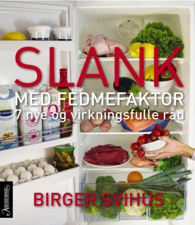 Slank med fedmefaktor : 7 nye og virkningsfulle råd
