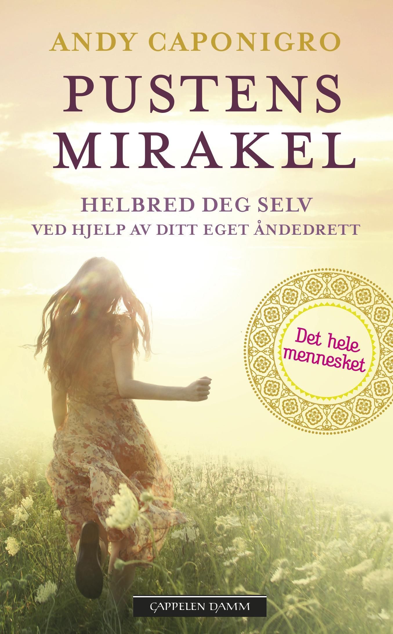 Pustens mirakel : helbred deg selv ved hjelp av ditt eget åndedrett