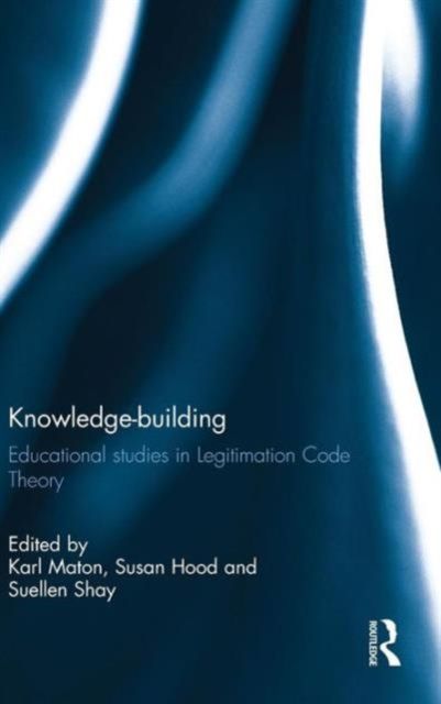 Knowledge-building : Educational studies in Legitimation Code Theory