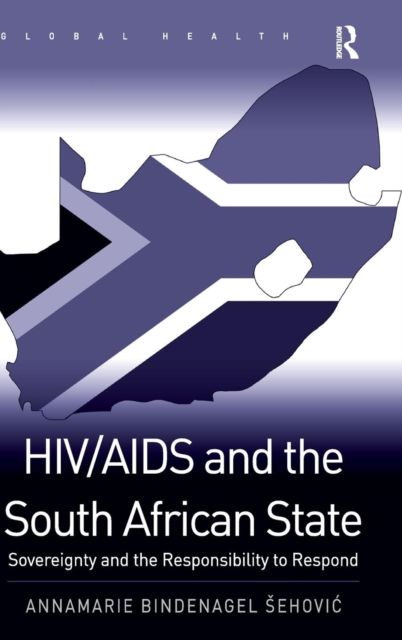 HIV/AIDS and the South African State : Sovereignty and the Responsibility to Respond