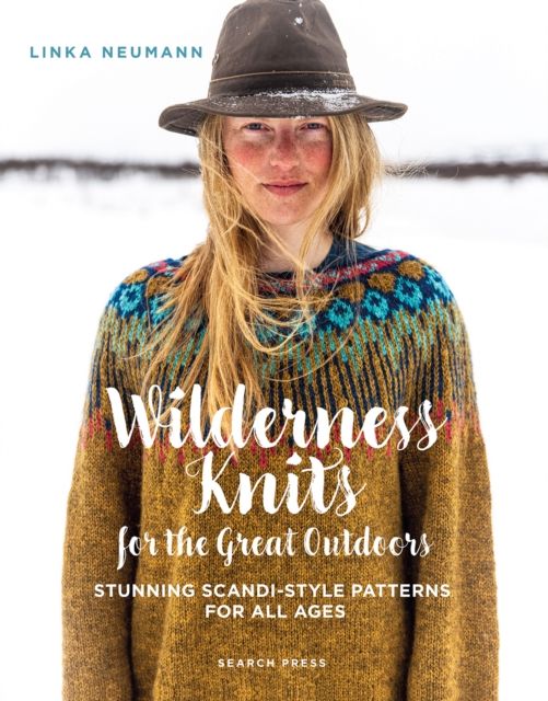 Wilderness Knits for the Great Outdoors : Stunning Scandi-Style Patterns for All Ages