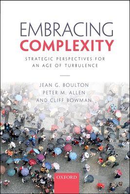 Embracing Complexity : Strategic Perspectives for an Age of Turbulence