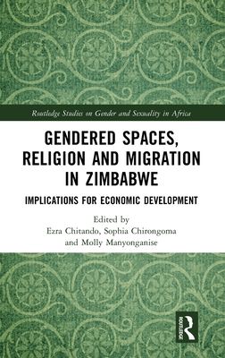 Gendered Spaces, Religion and Migration in Zimbabwe : Implications for Economic Development
