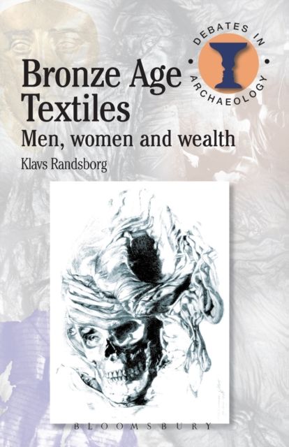 Bronze Age Textiles : Men, Women and Wealth
