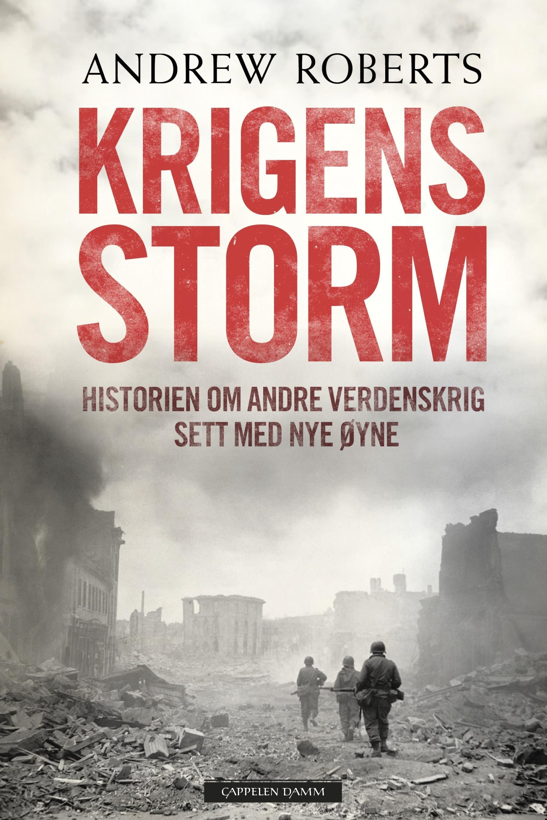 Krigens storm : historien om andre verdenskrig sett med nye øyne