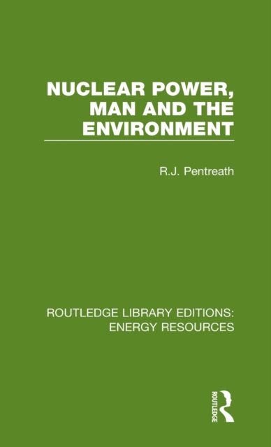 Nuclear Power, Man and the Environment
