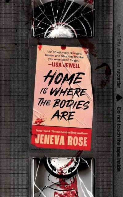 Home Is Where The Bodies Are : The instant New York Times bestseller from queen of twists and global sensation Jeneva Rose