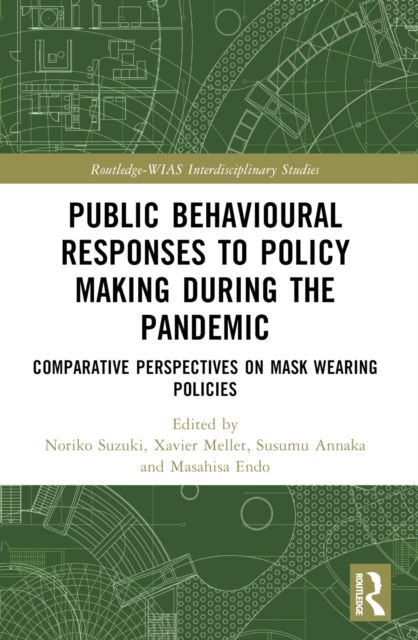 Public Behavioural Responses to Policy Making during the Pandemic : Comparative Perspectives on Mask-Wearing Policies