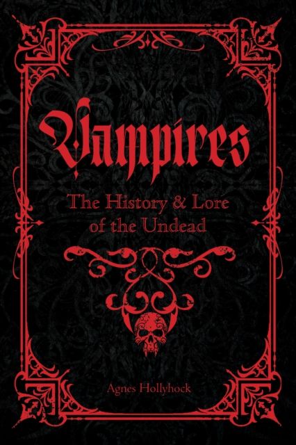 Vampires : A Handbook of History & Lore of the Undead