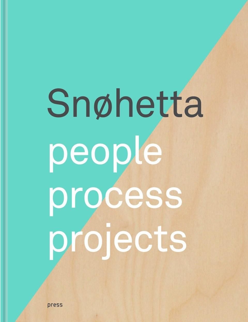Snøhetta : people, process, projects