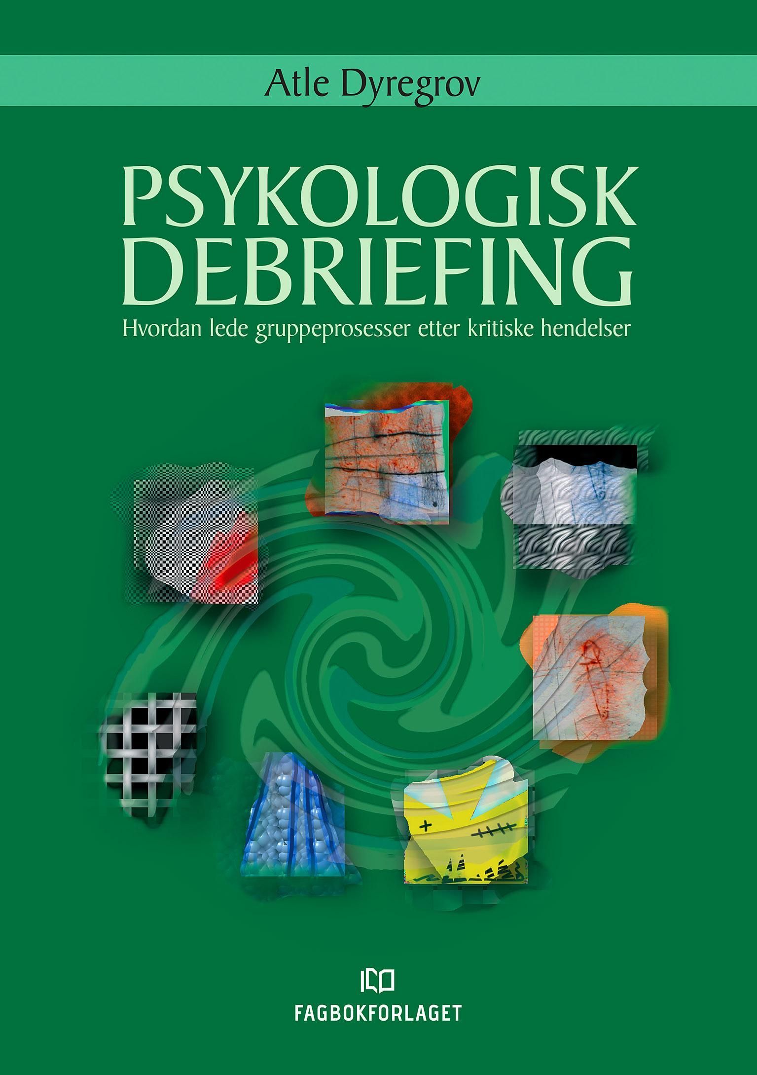 Psykologisk debriefing : hvordan lede gruppeprosesser etter kritiske hendelser