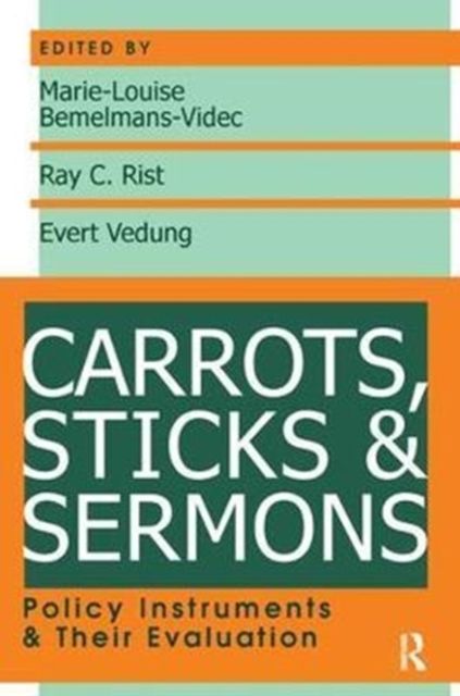 Carrots, Sticks and Sermons : Policy Instruments and Their Evaluation