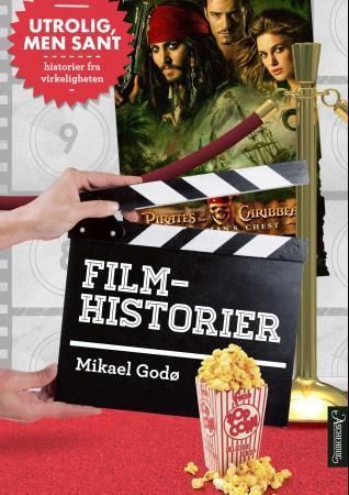 Filmhistorier : utrolig, men sant : historier fra virkeligheten