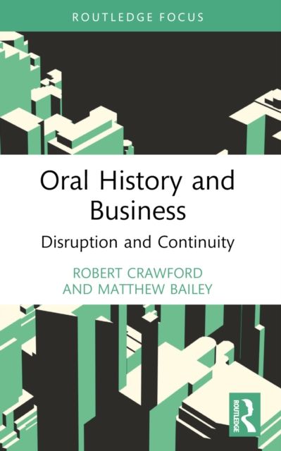 Oral History and Business : Disruption and Continuity
