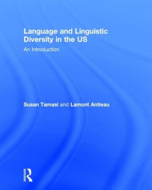 Language and Linguistic Diversity in the US : An Introduction