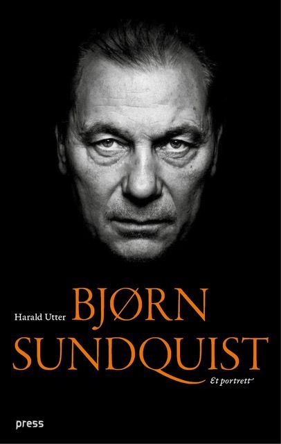 Bjørn Sundquist : et portrett