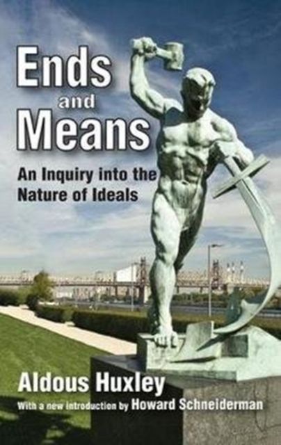Ends and Means : An Inquiry into the Nature of Ideals