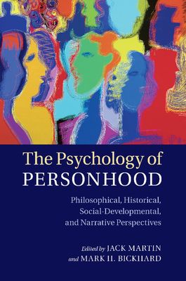 The Psychology of Personhood : Philosophical, Historical, Social-Developmental, and Narrative Perspectives