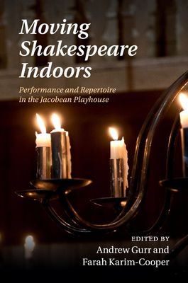 Forsidebilde av Moving Shakespeare Indoors : Performance and Repertoire in the Jacobean Playhouse