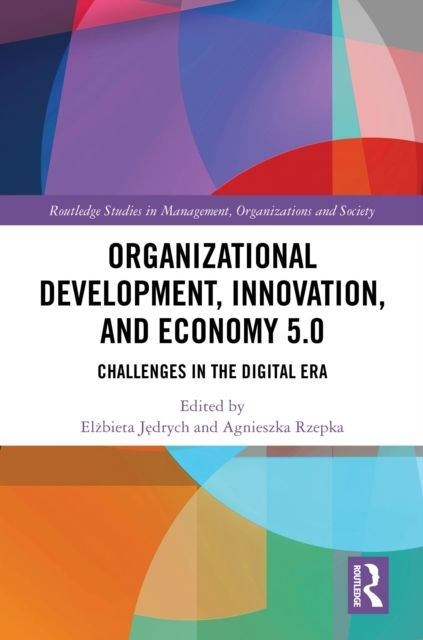 Organizational Development, Innovation, and Economy 5.0 : Challenges in the Digital Era