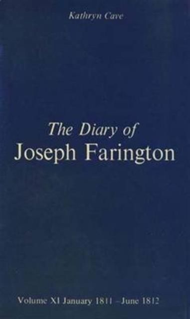 The Diary of Joseph Farington : Volume 11, January 1811 - June 1812, Volume 12, July 1812 - December 1813