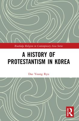 A History of Protestantism in Korea